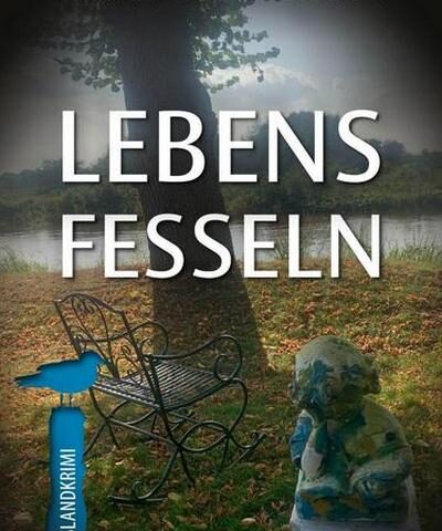 Der neue Ostfrieslandkrimi von Elke Bergsma: Lebensfesseln