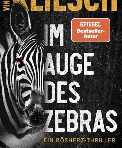 Der neue Thriller von Vincent Kliesch: Im Auge des Zebras