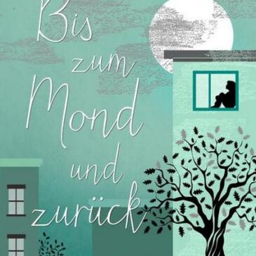 Der neue Roman von Dani Atkins: Bis zum Mond und zurück