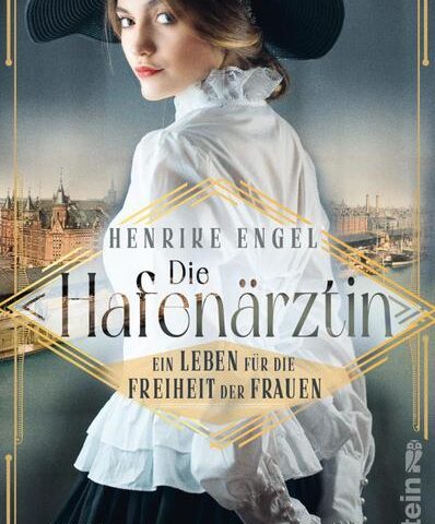 Am Montag erscheint der neue Roman von Henrike Engel: Die Hafenärztin – Ein Leben für die Freiheit der Frauen