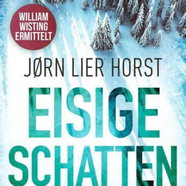 Der neue Kriminalroman von Jørn Lier Horst: Eisige Schatten