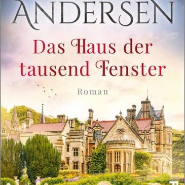 Der neue Roman von Laura Andersen: Das Haus der tausend Fenster