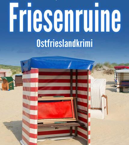 Der neue Ostfrieslandkrimi von Sina Jorritsma: Friesenruine