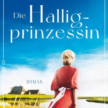 Der neue Roman von Karen Elste: Die Halligprinzessin