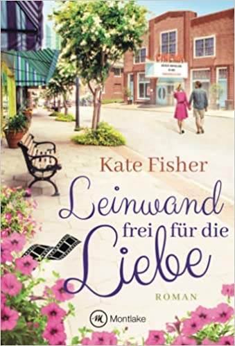 Der neue Roman von Kate Fisher: Leinwand frei für die Liebe