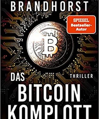 Heute erscheint der neue Thriller von Andreas Brandhorst: Das Bitcoin-Komplott