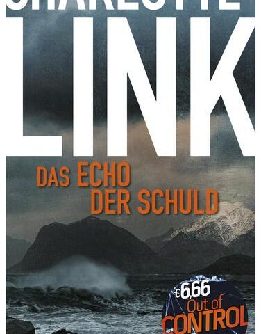 Heute erscheint der neue Kriminalroman von Charlotte Link: Das Echo der Schuld