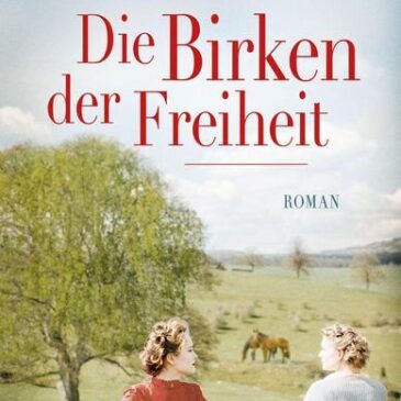 Der neue Roman von Christine Kabus: Die Birken der Freiheit