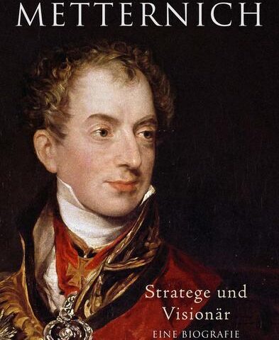 Heute erscheint das neue Buch von Wolfram Siemann: Metternich – Stratege und Visionär