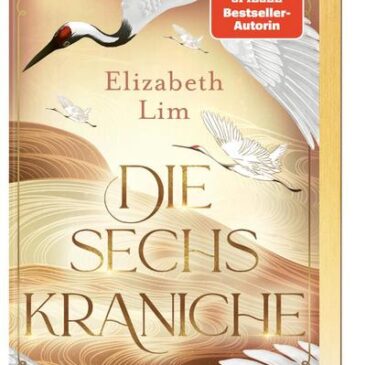 Das neue Buch von Elizabeth Lim: Die sechs Kraniche