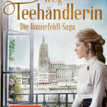 Heute erscheint der neue Roman von Susanne Popp: Der Weg der Teehändlerin