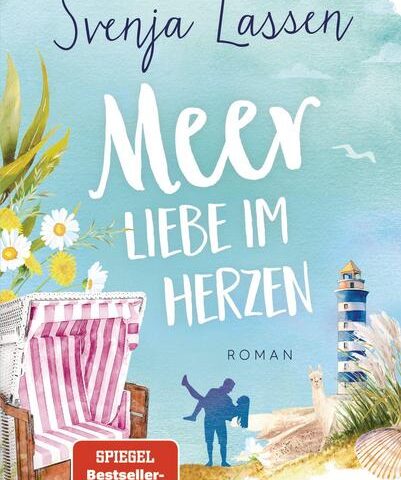 Der neue Roman von Svenja Lassen: Meer Liebe im Herzen