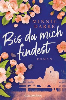 Der neue Roman von Minnie Darke: Bis du mich findest