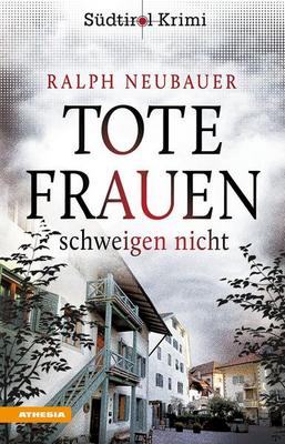 Der neue Kriminalroman von Ralph Neubauer: Tote Frauen schweigen nicht