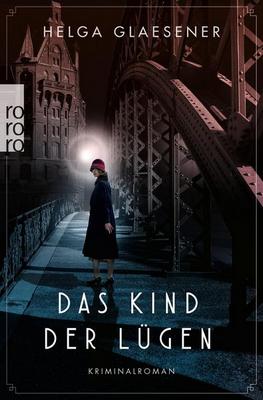 Der neue Kriminalroman von Helga Glaesener: Das Kind der Lügen