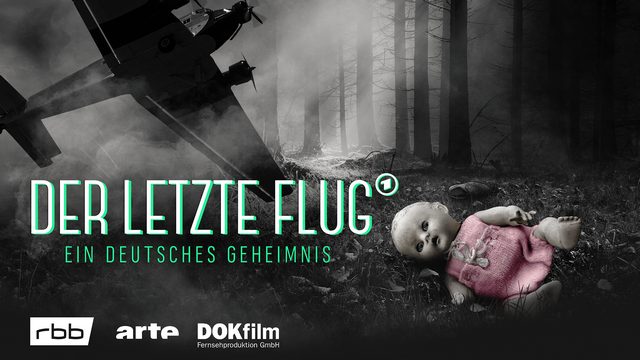 Dokumentarfilm: Der letzte Flug – Ein deutsches Geheimnis (RBB  20:15 – 21:45 Uhr)