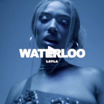 LAYLA veröffentlicht ihre neue Single + Video “Waterloo”