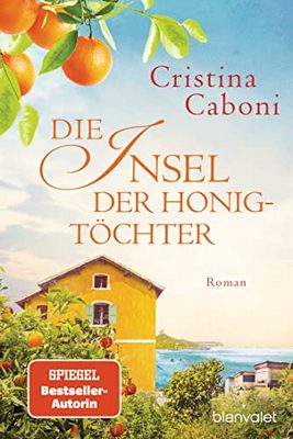 Der neue Roman von Cristina Caboni: Die Insel der Honigtöchter