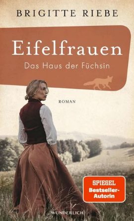 Der neue Roman von Brigitte Riebe: Eifelfrauen – Das Haus der Füchsin