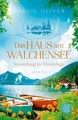 Heute erscheint der neue Roman von Sophie Oliver: Das Haus am Walchensee – Neuanfang in Traumlage