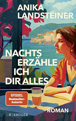 Heute erscheint der neue Roman von Anika Landsteiner: Nachts erzähle ich dir alles