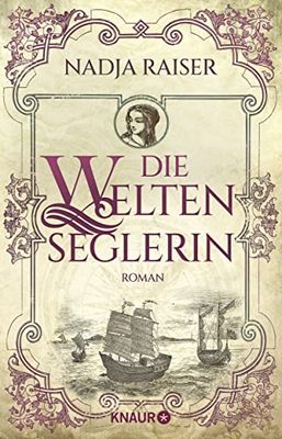 Heute erscheint der neue Roman von Nadja Raiser: Die Weltenseglerin