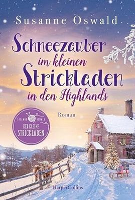 Der neue Roman von Susanne Oswald: Schneezauber im kleinen Strickladen in den Highlands