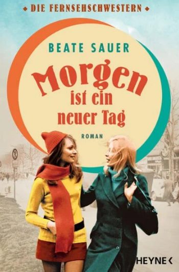 Der neue Roman von Beate Sauer: Morgen ist ein neuer Tag