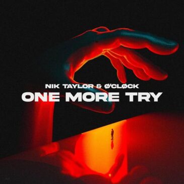 Nik Taylor & Ø‘CLØCK veröffentlichen „One More Try“ (Official Visualizer)