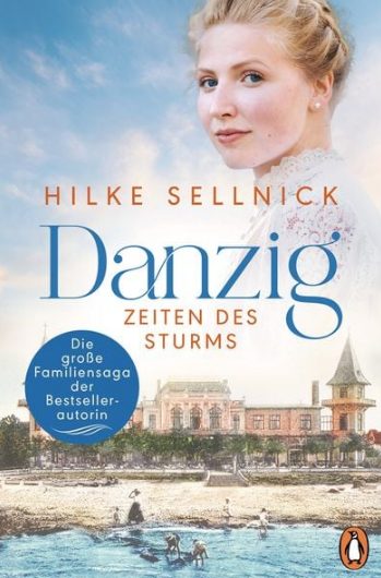 Der neue Roman von Hilke Sellnick: Danzig – Zeiten des Sturms