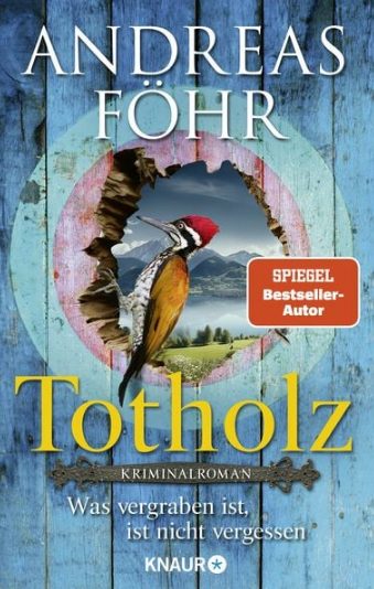 Der neue Kriminalroman von Andreas Föhr: Totholz – Was vergraben ist, ist nicht vergessen