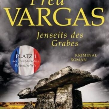 Der neue Kriminalroman von Fred Vargas: Jenseits des Grabes