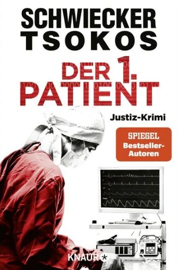 Der neue Kriminalroman von Florian Schwiecker und Michael Tsokos: Der 1. Patient