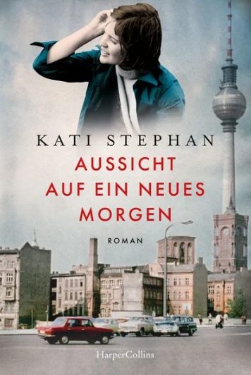 Der neue Roman von Kati Stephan: Aussicht auf ein neues Morgen