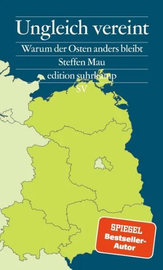 Am Montag erscheint das neue Buch von Steffen Mau: Ungleich vereint – Warum der Osten anders bleibt