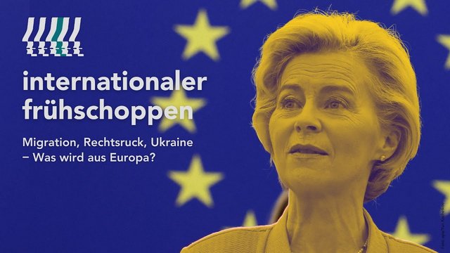 „internationaler frühschoppen“ ab 12:00 Uhr im Livestream: Migration, Rechtsruck, Ukraine – Was wird aus Europa?