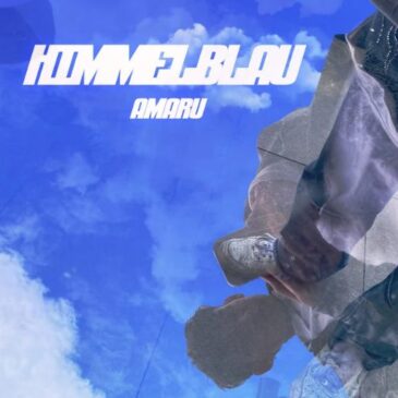 Amaru veröffentlicht seine neue Single “Himmelblau”