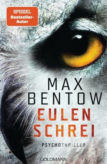 Der neue Psychothriller von Max Bentow: Eulenschrei