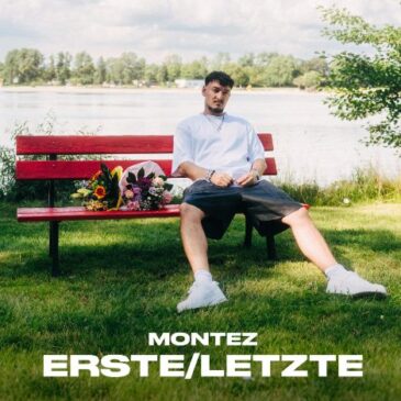 Montez und seine neue Single „erste/letzte“