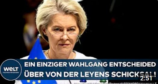 EUROPA: Kommissionspräsidentin Ursula von der Leyen kämpft im Europaparlament um zweite Amtszeit