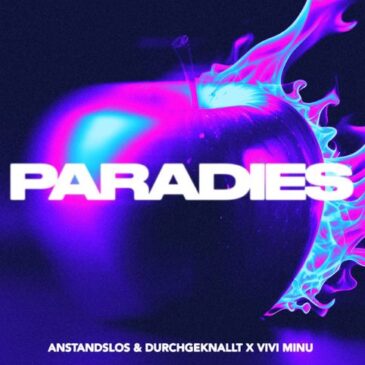 Anstandslos & Durchgeknallt entführen mit ihrem neuen Deusch-Dance-Track ins „Paradies“