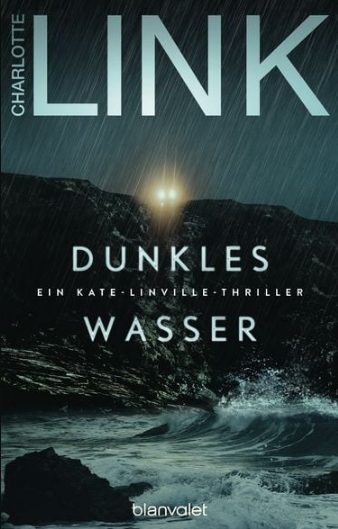 Der neue Thriller von Charlotte Link: Dunkles Wasser