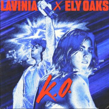 LAVINIA x Ely Oaks veröffentlichen neue Single “K.O.”