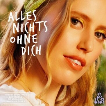 LEA: Alles nichts ohne dich (Aus dem Soundtrack zum Kinofilm “Die Schule der magischen Tiere 3”)