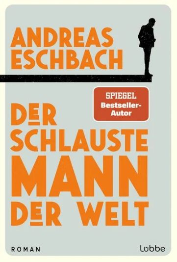 Der neue Roman von Andreas Eschbach: Der schlauste Mann der Welt