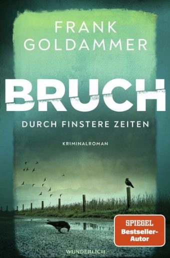 Der neue Kriminalroman von Frank Goldammer: Bruch – Durch finstere Zeiten