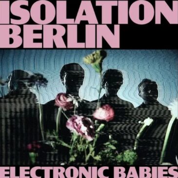 Isolation Berlin veröffentlichen neuen Song „Im dem Park auf der Bank“