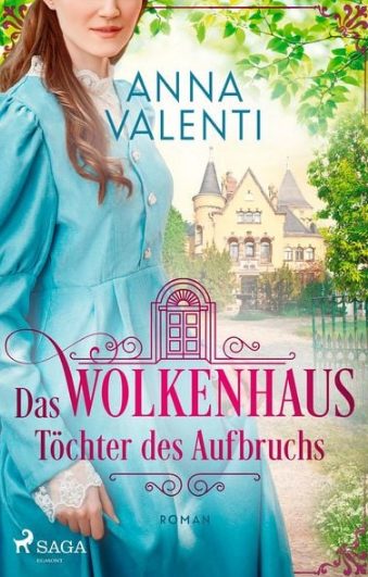 Heute erscheint der neue Roman von Anna Valenti: Das Wolkenhaus – Töchter des Aufbruchs