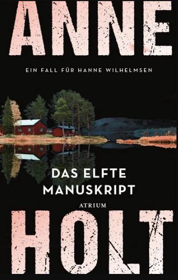 Heute erscheint der neue Kriminalroman von Anne Holt: Das elfte Manuskript