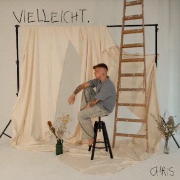 CHRIS veröffentlicht seine neue Single “VIELLEICHT”